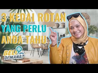 3 Kedai Perabot Rotan Yang Trendy | Beli Di Mana EP2