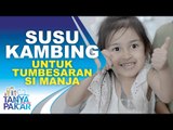 Risau dengan tumbesaran dan perkembangan anak-anak? Cukup ke nutrisi anak-anak? | Tanya Pakar EP5