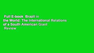 Full E-book  Brazil in the World: The International Relations of a South American Giant  Review