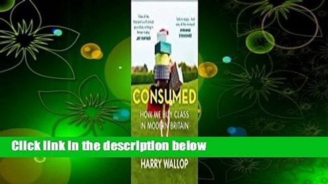 Full E-book Consumed: How Shopping Fed the Class System Best Sellers Rank : #2