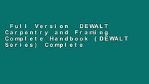 Full Version  DEWALT Carpentry and Framing Complete Handbook (DEWALT Series) Complete