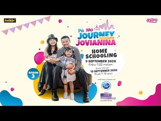 EPISOD 3 PA&MA JOURNEY BERSAMA JOVIANINA : HOME SCHOOLING