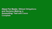 About For Books  Ethical Obligations and Decision-Making in Accounting: Text and Cases Complete