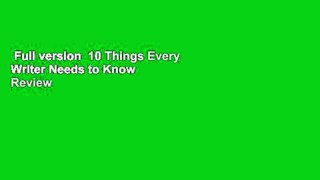 Full version  10 Things Every Writer Needs to Know  Review