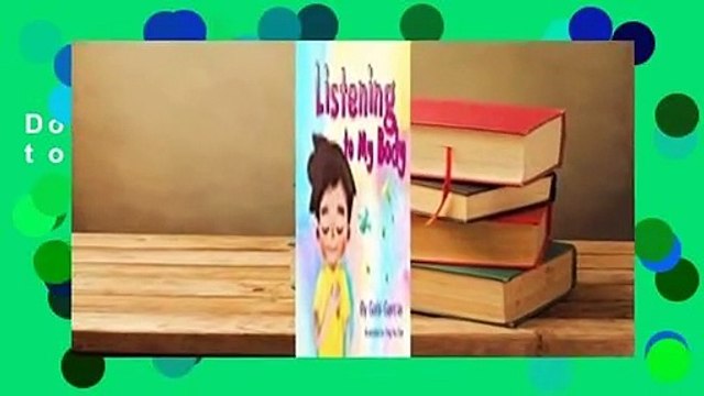 Downlaod Listening to My Body full