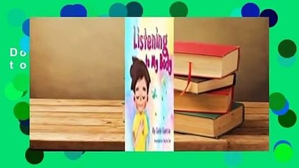 Downlaod Listening to My Body full