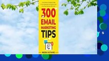 About For Books  300 Email Marketing Tips: Critical Advice And Strategy To Turn Subscribers Into