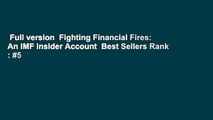 Full version  Fighting Financial Fires: An IMF Insider Account  Best Sellers Rank : #5