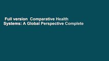 Full version  Comparative Health Systems: A Global Perspective Complete