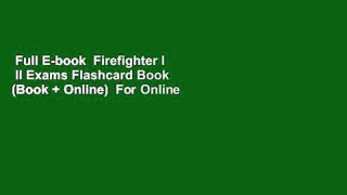 Full E-book  Firefighter I  II Exams Flashcard Book (Book + Online)  For Online