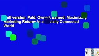 Full version  Paid, Owned, Earned: Maximizing Marketing Returns in a Socially Connected World