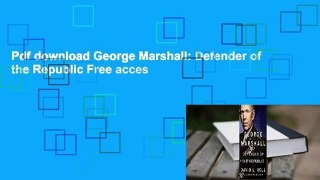 Pdf download George Marshall: Defender of the Republic Free acces