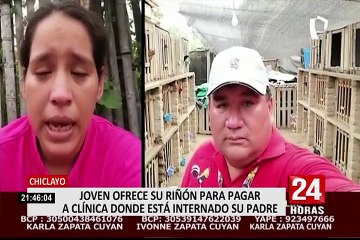 Chiclayo: joven ofrece su riñón para pagar clínica donde esta internado su padre