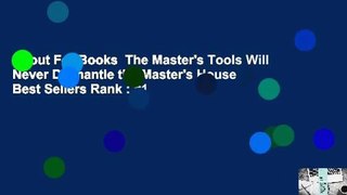 About For Books  The Master's Tools Will Never Dismantle the Master's House  Best Sellers Rank : #1