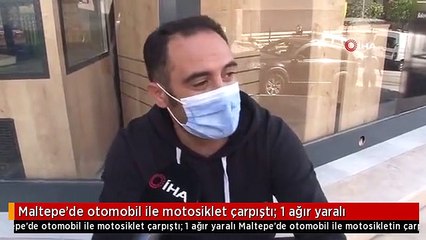 Maltepe'de otomobil ile motosiklet çarpıştı: 1 ağır yaralı