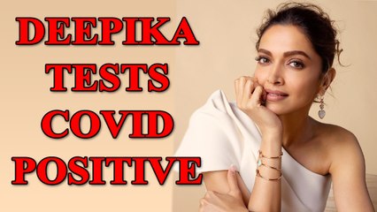 Deepika Padukone tests Covid positive