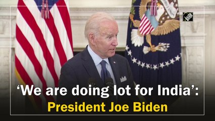 We are doing a lot for India: US President Joe Biden on Covid-19 aid