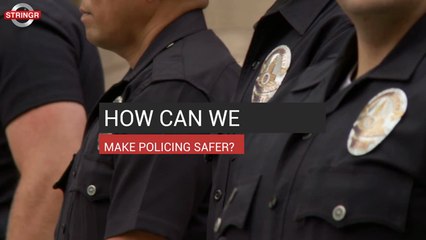 How can we make policing safer?