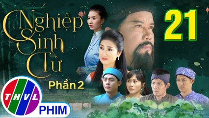 Nghiệp Sinh Tử - Phần 2 | Chúc Thư nhà họ Trương - Tập 21