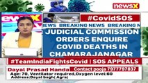 Judicial Commision Orders Inquiry Over Covid Deaths In Chamarajanagar NewsX