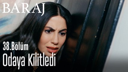 Zahra'yı odaya kilitledi - Baraj 38. Bölüm