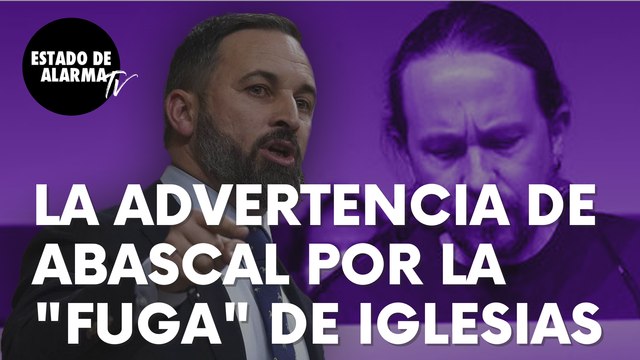 Sería advertencia de Santiago Abascal que debe preocupar a Pablo Iglesias: “No le exime…”