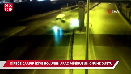 Direğe çarpıp minibüsün önüne düşen otomobilin ikiye bölündüğü anlar kamerada