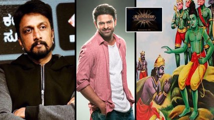 Adipurush Update : Kichcha Sudeep To Play Pivotal Role In Prabhas Adipurush