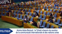 AMMO AZIZA BAROUD : le Tchad a besoin du soutien de la communauté internationale et des Nations Unies
