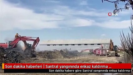 Son dakika haberleri | Santral yangınında enkaz kaldırma çalışması başladı