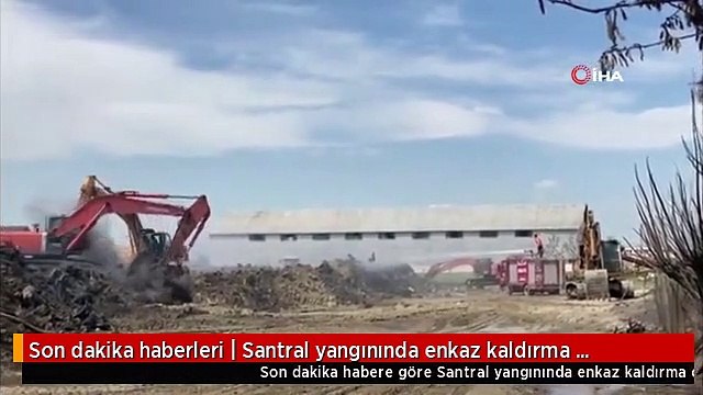 Son dakika haberleri | Santral yangınında enkaz kaldırma çalışması başladı