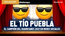 El Tío Puebla, el Campeón del Guard1anes 2021 en redes sociales