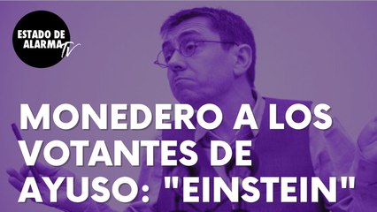 Las bochornosas palabras de Juan Carlos Monedero a los votantes de Ayuso: “Einstein no parecen…”