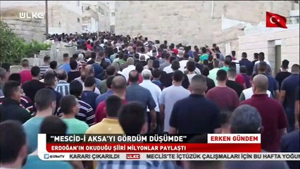 "Mescid-i Aksa'yı Gördüm Düşümde" Erdoğan'ın okuduğu şiiri milyonlar paylaştı