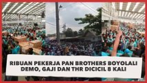 Ribuan Pekerja Pan Brothers Boyolali Demo, Gaji dan THR Dicicil 8 Kali