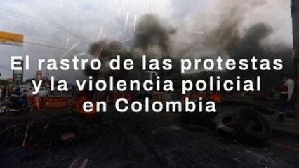 El rastro de las protestas y la violencia policial en Colombia