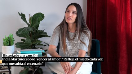 India Martínez sobre 'Vencer al amor': "Refleja cómo me moría de miedo cada vez que me subía al escenario"