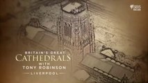 Britain's Great Cathedrals With Tony Robinson | Liverpool Cathedral Ep 5 of 6 | History Documentary