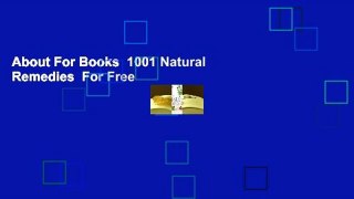 About For Books  1001 Natural Remedies  For Free