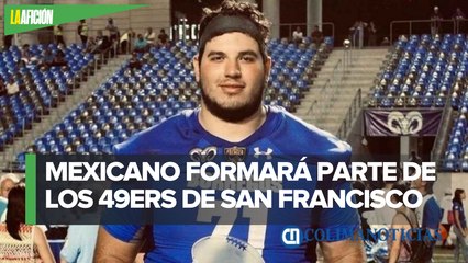 Mexicano, Alfredo Gutiérrez jugará con los San Francisco 49ers
