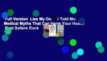 Full Version  Lies My Doctor Told Me: Medical Myths That Can Harm Your Health  Best Sellers Rank