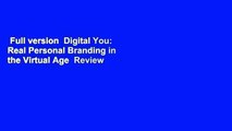 Full version  Digital You: Real Personal Branding in the Virtual Age  Review