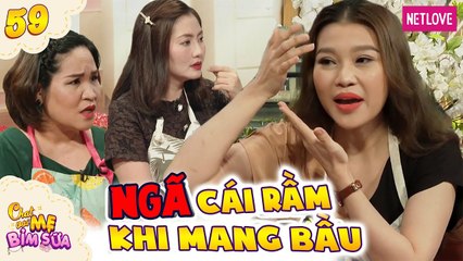 Tâm Sự Mẹ Bỉm Sữa - Tập 59: Đang rặn đẻ lại nhớ lời má dặn, nữ ca sĩ ngất xỉu vì lên cơn đau tim