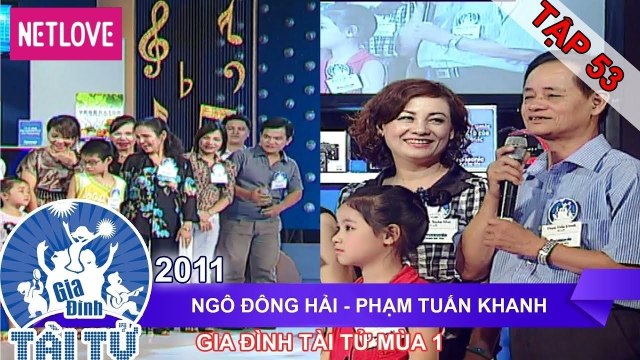 Gia Đình Tài Tử | Mùa 1 - Tập 53: Ngô Đông Hải - Phạm Tuấn Khanh