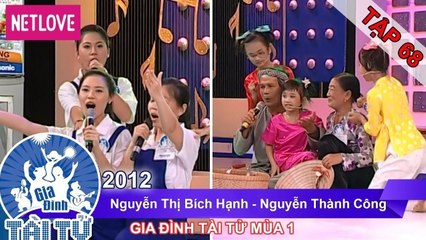 Gia Đình Tài Tử | Mùa 1 - Tập 68: Nguyễn Thị Bích Hạnh - Nguyễn Thành Công