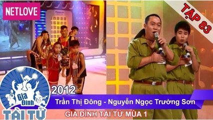 Gia Đình Tài Tử | Mùa 1 - Tập 83: Trần Thị Đông - Nguyễn Ngọc Trường Sơn