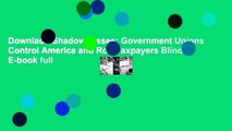 Downlaod Shadowbosses: Government Unions Control America and Rob Taxpayers Blind E-book full