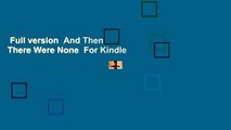 Full version  And Then There Were None  For Kindle
