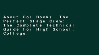 About For Books  The Perfect Stage Crew: The Complete Technical Guide for High School, College,