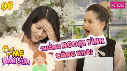 Tâm Sự Mẹ Bỉm Sữa - Tập 06: Mẹ bỉm sụp đổ khi chồng giám đốc đưa tình nhân về nhà